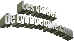 Les vidéos 
de Lyonpeople.com 