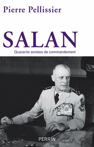 Salan. Une destinée tragique, mais héroïque…