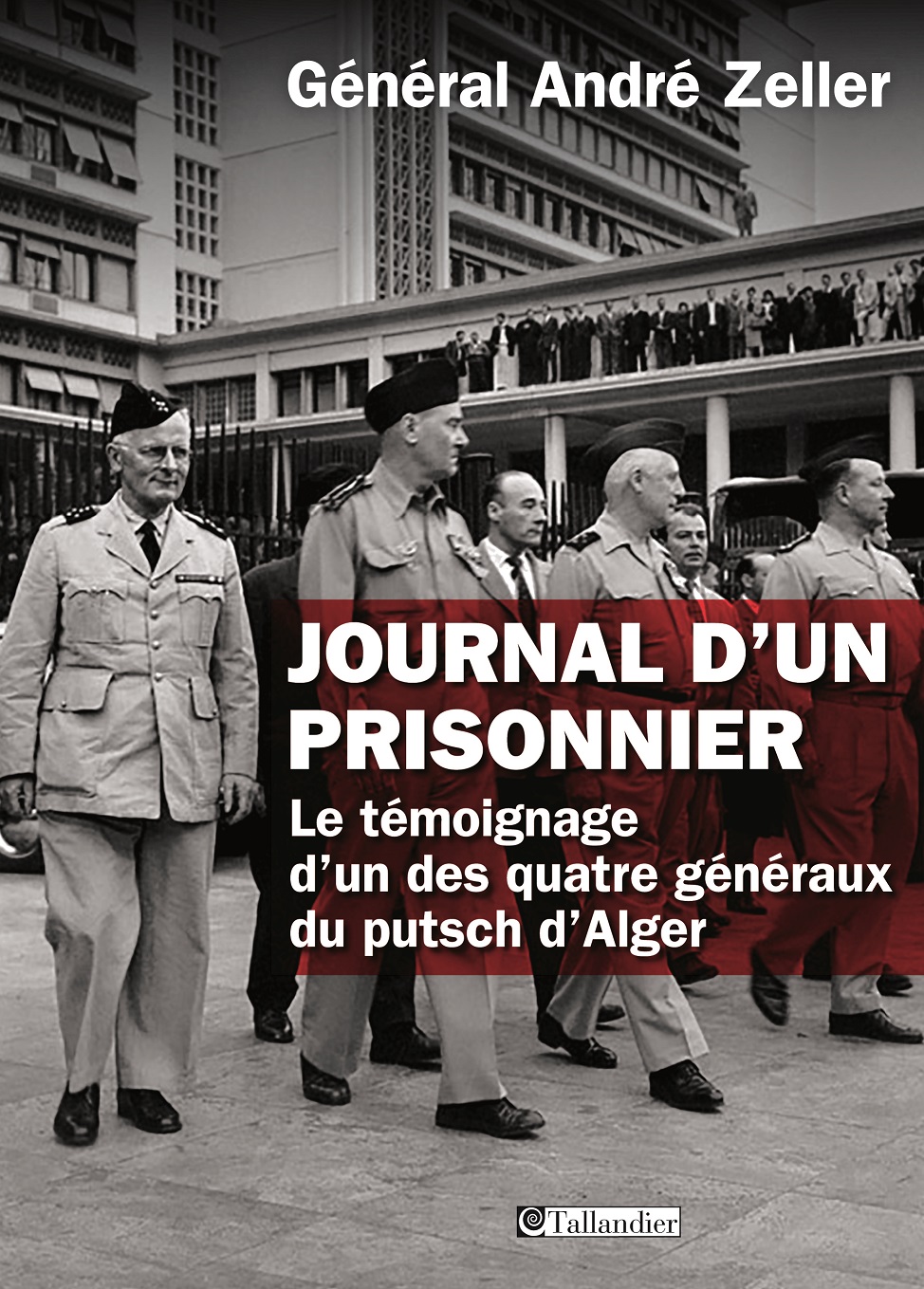 L’histoire du putsch d’Alger dans sa vérité et sa noblesse