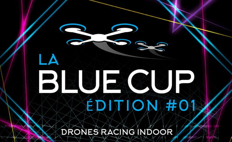 Blue Cup Lyon 2018. Une drone de compétition
