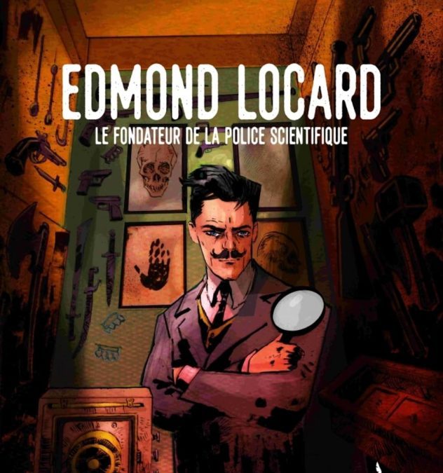 « EDMOND LOCARD, LE FONDATEUR DE LA POLICE SCIENTIFIQUE » de Amos FRAPPA