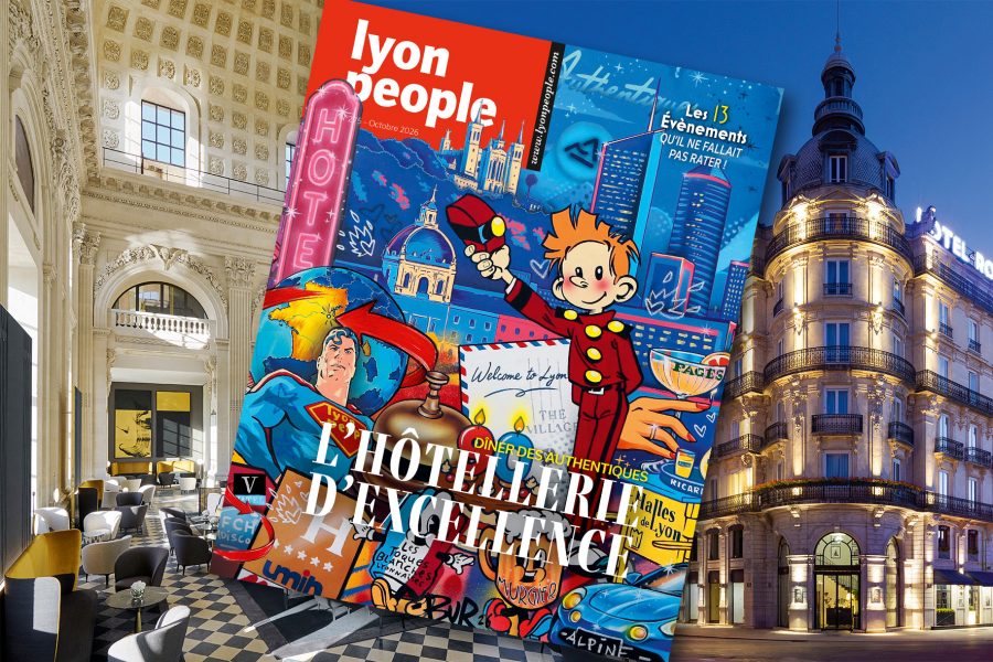 Magazine. Nos plus beaux hôtels à l’honneur dans Lyon People